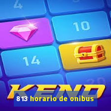 813 horario de onibus